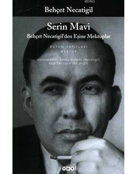 Serin Mavi; Behçet Necatigilden Eşine Mektuplar