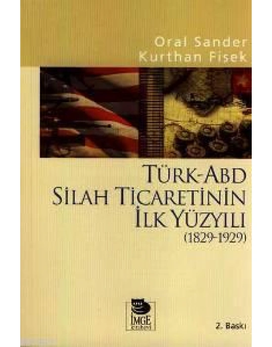 Türk-ABD Silah Ticaretinin İlk Yüzyılı (1829-1929)