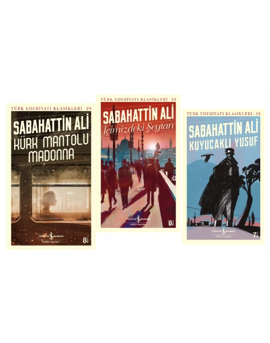 TÜRKİYE İŞ BANKASI YAYINLARI TÜRK EDEBİYATI KLASİKLERİ KÜRK MANTOLU MADONNA - İÇİMİZDEKİ ŞEYTAN - KUYUCAKLI YUSUF (3 KİTAP)
