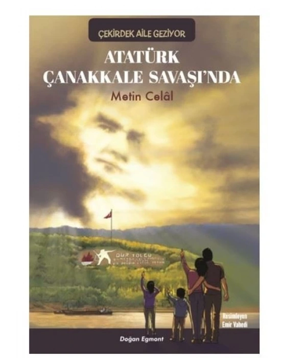 Çekirdek Aile Geziyor Atatürk Ankarada + Atatürk Çanakkale Savaşında
