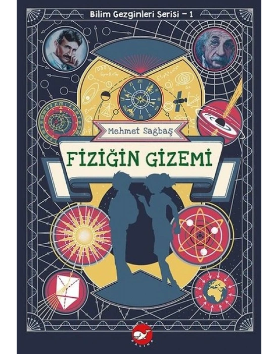 Bilim Gezginleri Serisi 1 - Fiziğin Gizemi - Mehmet Sağbaş