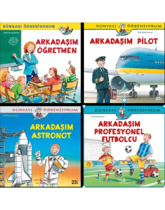 DÜNYAYI ÖĞRENİYORUM ARKADAŞIM ÖĞRETMEN - ARKADAŞIM PİLOT - ARKADAŞIM ASTRONOT - ARKADAŞIM PROFESYONEL FUTBOLCU