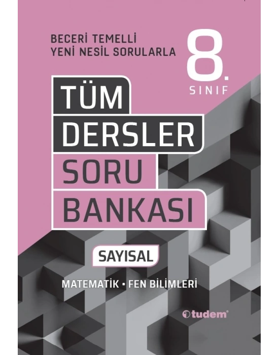 TUDEM YAYINLARI 8.SINIF LGS TÜM DERSLER SAYISAL BECERİ TEMELLİ SORU BANKASI