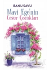 Mavi Ege`nin Cesur Çocukları Banu SAVU