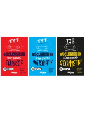 ANKARA YAYINCILIK TYT Türkçe - Matematik ve TYT-AYT Geometri Güçlendiren Soru Bankası  (3 Kitap)