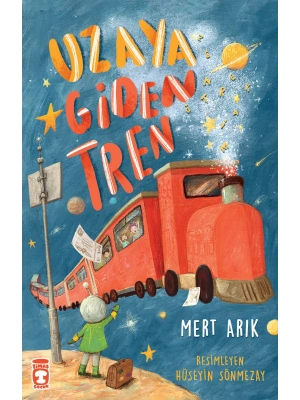 TİMAŞ YAYINLARI UZAYA GİDEN TREN HİKAYE KİTABI (6 - 10 YAŞ)