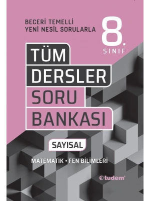 TUDEM YAYINLARI 8.SINIF LGS TÜM DERSLER SAYISAL BECERİ TEMELLİ SORU BANKASI