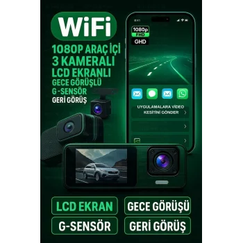 Wifi 1080p Araç İçi 3 Kameralı Lcd Ekranlı Gece Görüşlü , G-sensör , Geri Görüş Kamera