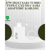 67W Güçlü Şarj Adaptörü ve Turbo Kablo Uzun Ömürlü Dayanıklı Tasarım