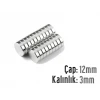 Çap: 12mm x Kalınlık: 3mm Neodyum Mıknatıs