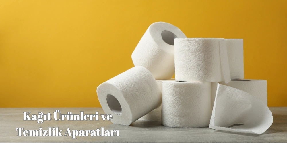 Kağıt Ürünleri ve Temizlik Aparatları