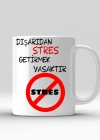 Stres Yasak Temalı Baskılı Kupa