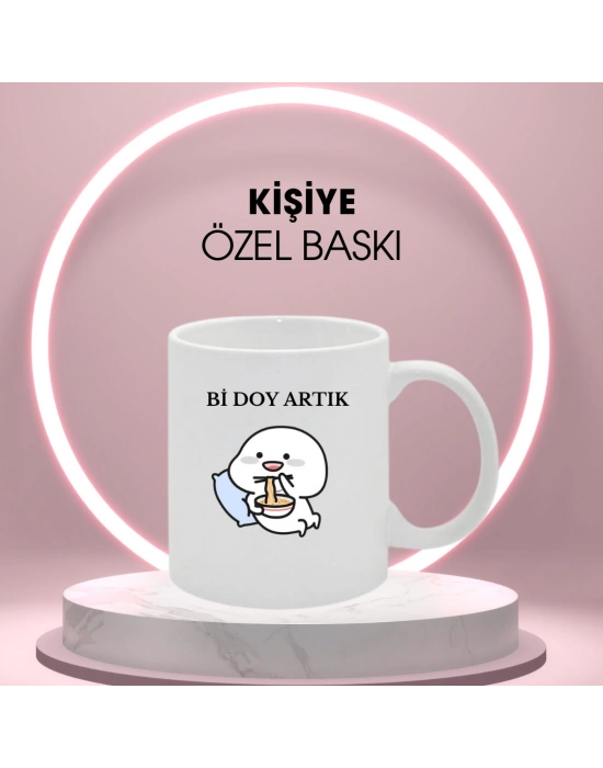 Bİ DOY ARTIK YAZILI BASKILI SERAMİK KUPA