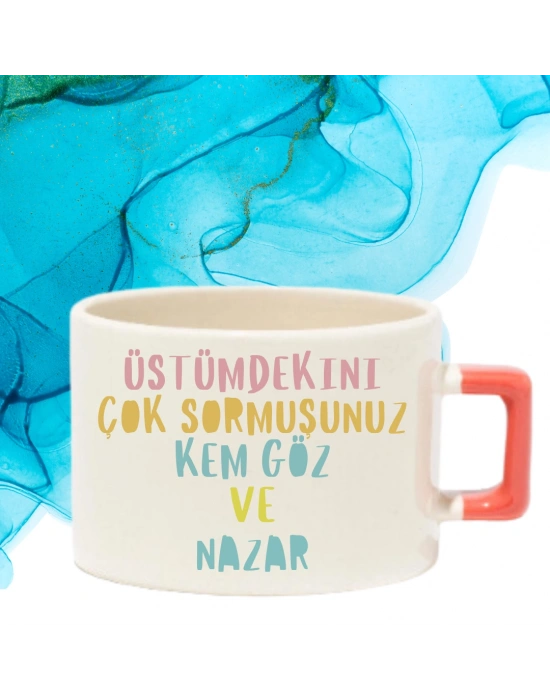 Üstümdeki Çok Sormuşsunuz Kem Göz ve Nazar Baskılı Konuşan Nescfe Fincanı