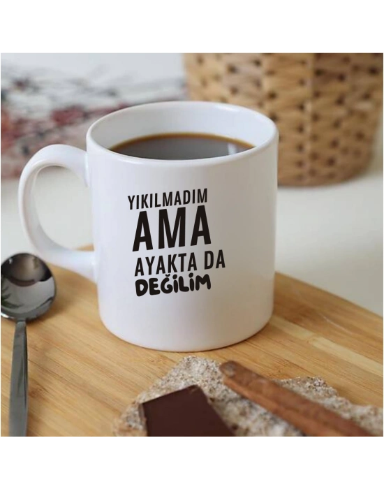 Yıkılmadım Ama Ayaktada Değilim Baskılı Kupa