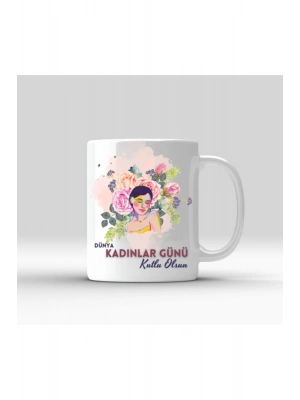 Kadınlar Gününe Özel Baskılı Kupa Bardak