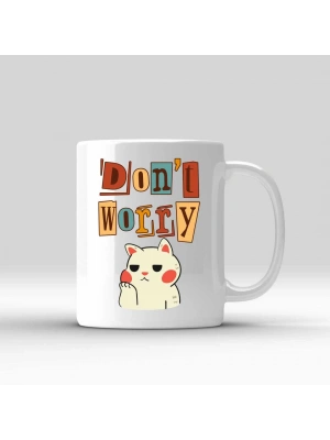 Baskılı Kupa Bardak - Dont Worry Temalı