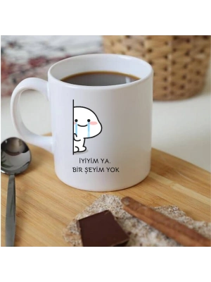 İyiyim Ya Bişeyim Yok Baskılı Kupa Bardak