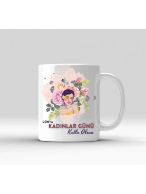 Kadınlar Gününe Özel Baskılı Kupa Bardak