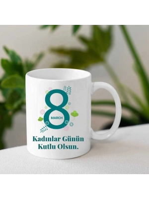 Kadınlar Gününe Özel Baskılı Kupa Bardak