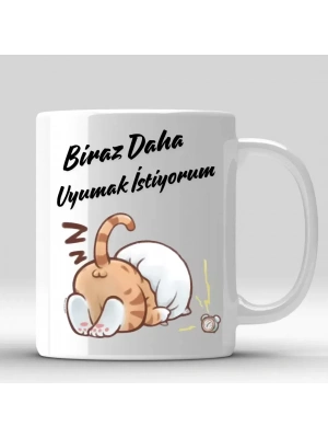 Mugkupa Biraz Daha Uyumak İstiyorum Baskılı Kupa Bardak