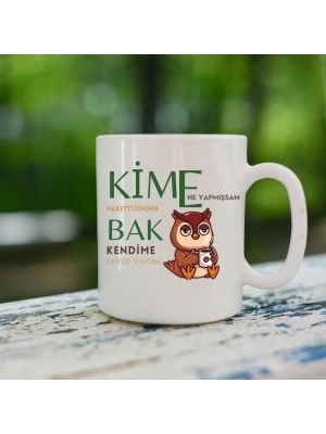 Kime ne Yaptıysam Hakettiğinden Yazılı Esprili Kupa