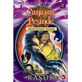 CANAVAR PEŞİNDE 21 MAĞARA TROLÜ