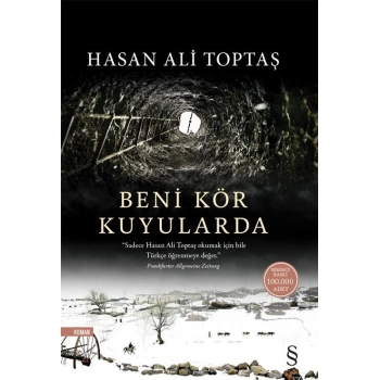 BENİ KÖR KUYULARDA