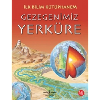 İlk Bilim Kütüphanem – Gezegenimiz Yerküre