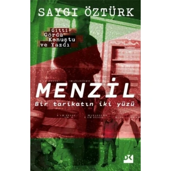 MENZİL BİR TARİKATIN İKİ YÜZÜ