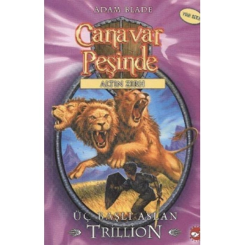 CANAVAR PEŞİNDE12 ÜÇ BAŞLI ASLAN