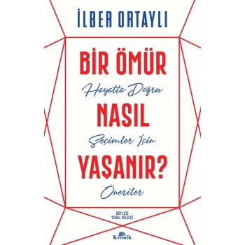 BİR ÖMÜR NASIL YAŞANIR