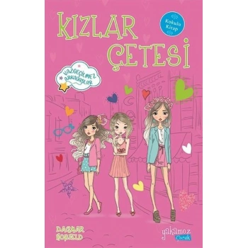 KIZLAR ÇETESİ-4 VAZGEÇİLMEZ ARKADAŞLAR