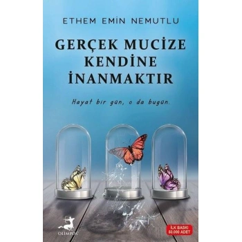 GERÇEK MUCİZE KENDİNE İNANMAKTIR