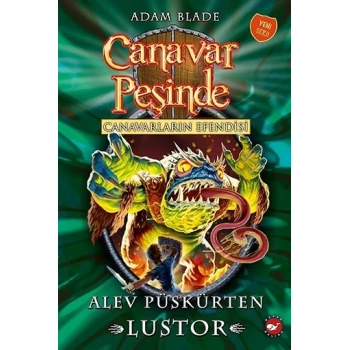 CANAVAR PEŞİNDE 57 ALEV PİSKÜRTEN LUSTOR