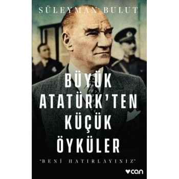 BÜYÜK ATATÜRKTEN KÜÇÜK ÖYKÜLER-BENİ HATIRLAYINIZ