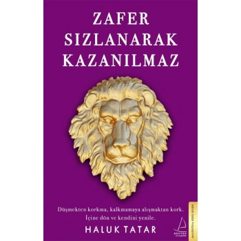 ZAFER SIZLANARAK KAZANILMAZ