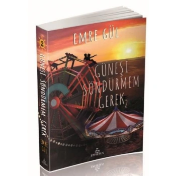 GÜNEŞİ SÖNDÜRMEM GEREK-2