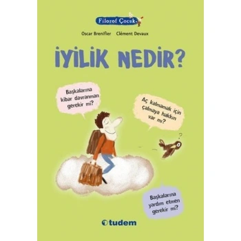 FILOZOF COCUK İYİLİK NEDİR ?
