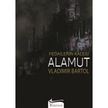 FEDAİLERİN KALESİ ALAMUT