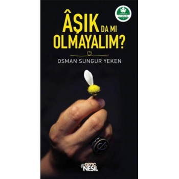 AŞIK DA MI OLMAYALIM