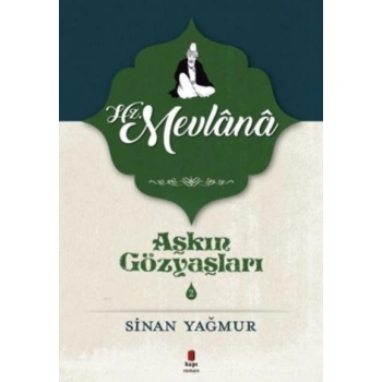 Aşkın Gözyaşları 2 - Hz. Mevlana