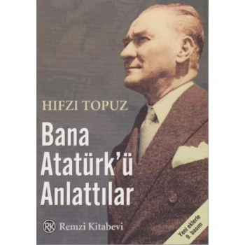 Bana Atatürk’ü Anlattılar