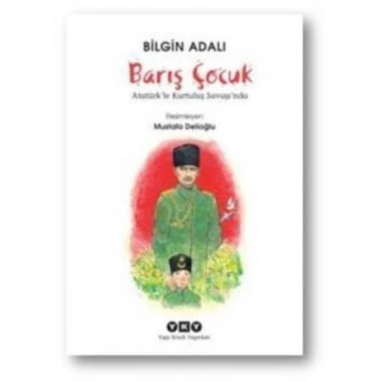 Barış Çocuk Atatürkle Kurtuluş Savaşında