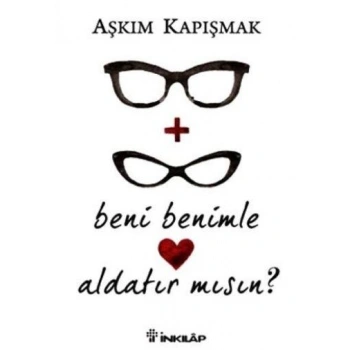 BENİ BENİMLE ALDATIRMISIN?