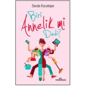 Biri Annelik mi Dedi