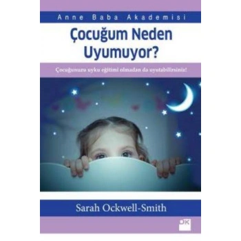 ÇOÇUĞUM NEDEN UYUMUYOR?