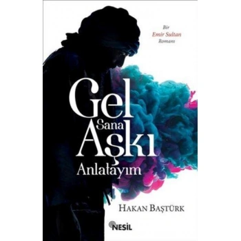 GEL SANA AŞKI ANLATAYIM