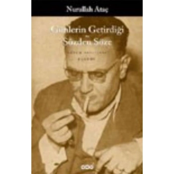 GÜNLERİN GETİRDİĞİ SÖZDEN SÖZE