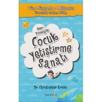 Her Yönüyle Çocuk Yetiştirme Sanatı